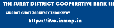 THE SURAT DISTRICT COOPERATIVE BANK LIMITED  GUJARAT SURAT ZANKHVAV ZHANKHVAV  ifsc code